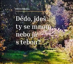 Dědo, jdeš ty se mnou, nebo já s tebou?