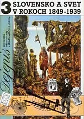 Dejepis pre SOŠ a SOU 3 - Slovensko a svet v rokoch 1849 - 1939