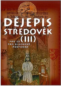 Dějepis : středověk (III). pro zš pro sluchově postižené