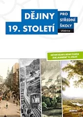 Dějiny 19. století pro střední školy - učebnice
