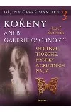 Dějiny české mystiky - Kořeny aneb galerie osobností (3. díl)