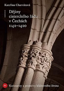 Dějiny cisterckého řádu v Čechách 1142–1420 (IV)