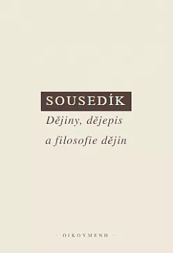 Dějiny, dějepis a filosofie dějin
