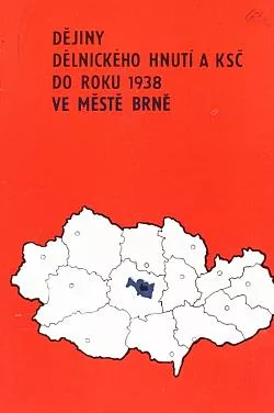 Dějiny dělnického hnutí a KSČ do roku 1938 ve městě Brně: bibliografie