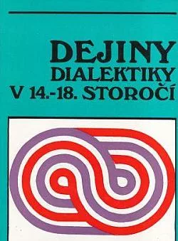 Dejiny dialektiky v 14.-18. storočí