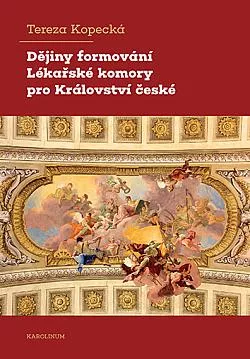 Dějiny formování Lékařské komory pro Království české
