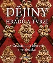 Dějiny hradů a tvrzí v Čechách, na Moravě a ve Slezsku