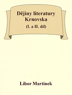 Dějiny literatury Krnovska (I. a II. díl)