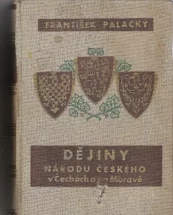 Dějiny národu českého v Čechách a na Moravě díl I-III.