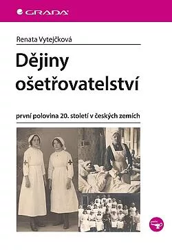 Dějiny ošetřovatelství:  první polovina 20. století v českých zemích