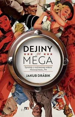Dejiny sú MEGA: Epizódy z rozhlasovej relácie HistoryCheck_FM