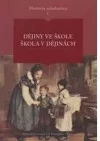 Dějiny ve škole - Škola v dějinách