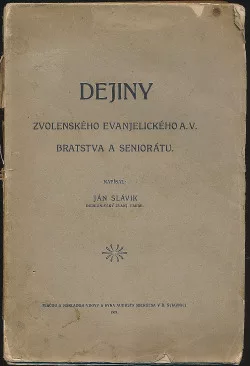 Dejiny zvolenského evanjelického a.v. bratstva a seniorátu