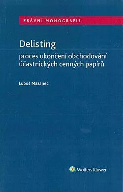 Delisting - proces ukončení veřejné obchodovatelnosti účastnických cenných papírů