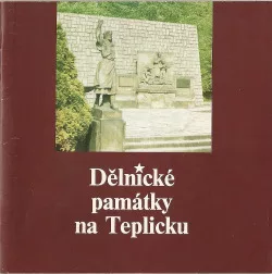 Dělnické památky na Teplicku