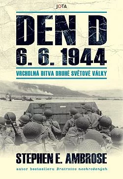 Den D 6. 6. 1944 – Vrcholná bitva druhé světové války