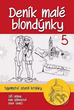 Deník malé blondýnky 5 - Tajemství staré hrobky