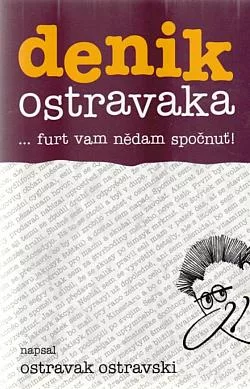 Denik Ostravaka 4 ... furt vam nědam spočnuť