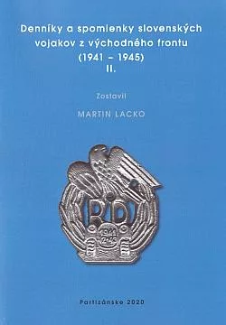 Denníky a spomienky slovenských vojakov z východného frontu (1941 - 1945) II.