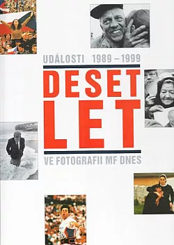Deset let ve fotografii MF DNES