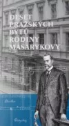 Deset pražských bytů rodiny Masarykovy