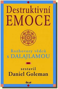 Destruktivní emoce - Rozhovory vědců s dalajlamou