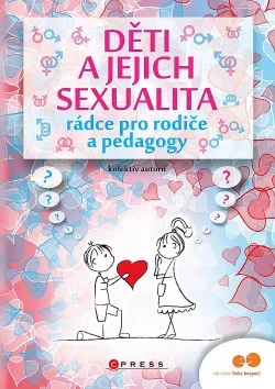 Děti a jejich sexualita: rádce pro rodiče a pedagogy