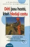 Děti jsou hosté, kteří hledají cestu