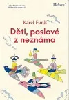 Děti, poslové z neznáma