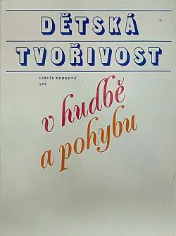 Dětská tvořivost v hudbě a pohybu