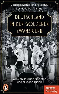 Deutschland in den Goldenen Zwanzigern: Von schillernden Nächten und dunklen Tagen