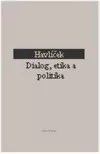 Dialog, etika a politika