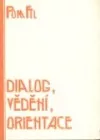 Dialog, vědění, orientace