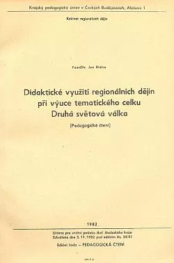 Didaktické využití regionálních dějin při výuce tematického celku Druhá světová válka