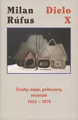 Dielo X: Úvahy, eseje, príhovory, recenzie 1963 – 1979