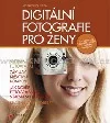 Digitální fotografie pro ženy