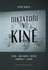 Diktátoři v kině - Lenin, Mussolini, Hitler, Goebbels, Stalin