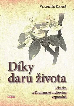 Díky daru života Lékařka z Drahanské vrchoviny vzpomíná