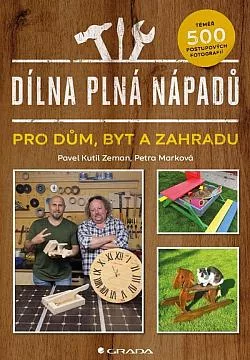 Dílna plná nápadů pro dům, byt a zahradu