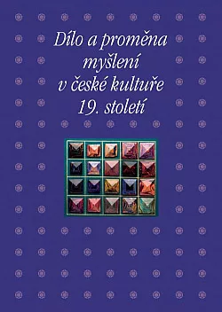 Dílo a proměna myšlení v české kultuře 19. století