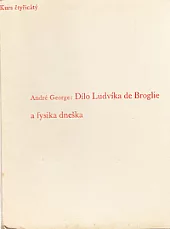 Dílo Ludvíka de Broglie a fysika dneška