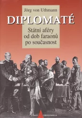 Diplomaté - Státní aféry od dob faraonů až po východní smlouvy