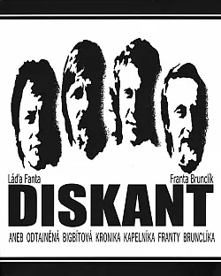 Diskant aneb Odtajněná bigbítová kronika kapelníka Franty Brunclíka