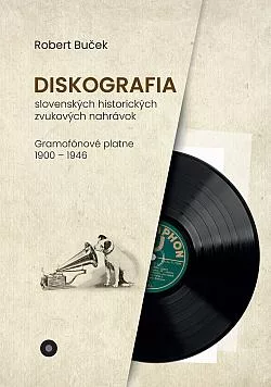 Diskografia slovenských historických zvukových nahrávok: Gramofónové platne 1900–1946
