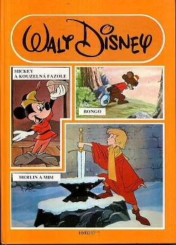Mickey a kouzelná fazole / Merlin a mim / Bongo