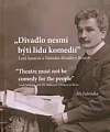 Divadlo nesmí býti lidu komedií – Leoš Janáček a Národní divadlo v Brně