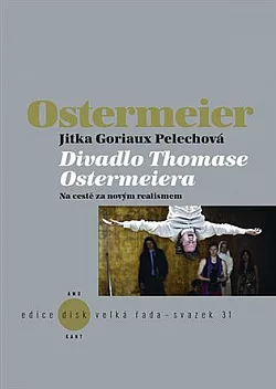 Divadlo Thomase Ostermeiera: Na cestě za novým realismem