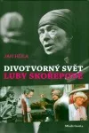 Divotvorný svět Luby Skořepové
