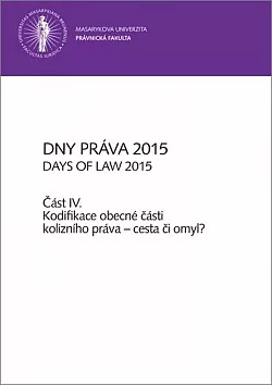 Dny práva 2015, část IV.: Kodifikace obecné části kolizního práva – cesta, či omyl?