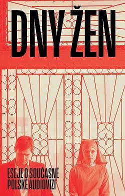 Dny žen - eseje o současné polské audiovizi